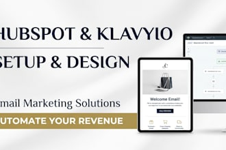 setup your hubspot and klaviyo and design email templates