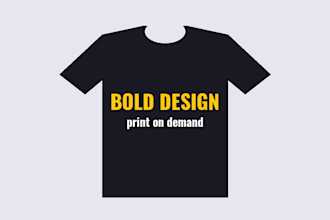 design a bold t shirt and merch design for print on demand