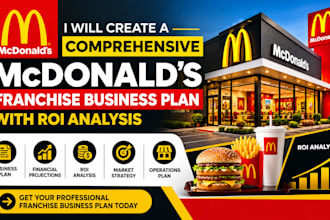 create a comprehensive mcdonalds franchise businesss plan with ROI analysis