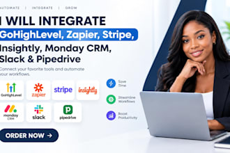 integrate gohighlevel, zapier, stripe, insightly, monday CRM, slack, pipedrive