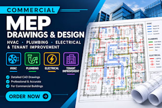 create commercial mep drawings for hvac, plumbing, electrical and tenant improve