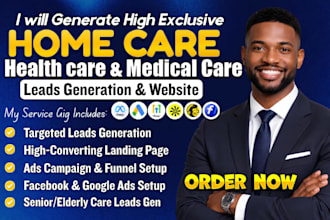 generate home care leads, healthcare leads, senior care leads, medical care lead