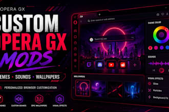 create custom opera gx mods, themes, wallpapers, sounds and effects