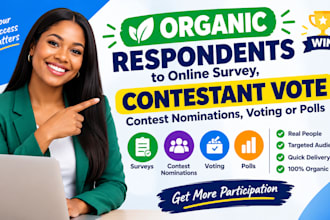 get organic respondents to online survey, contest nominations, voting or polls