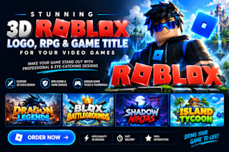 design stunning 3d roblox logo, rpg, game title for your video games