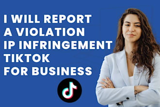 remove infringing listings and report IP violations on tiktok for business