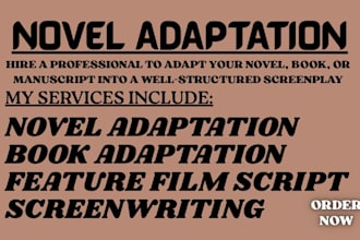 adapt your novel, book, manuscript into a screenplay, movie script, TV series