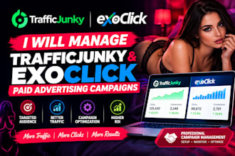 manage trafficjunky and exoclick paid advertising campaigns