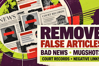 remove false articles, bad news, erase mugshots, court records, negative links