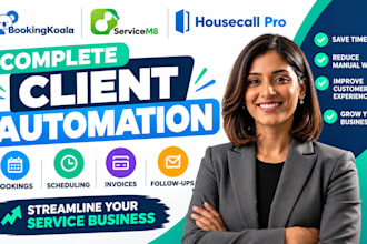 setup bookingkoala, servicem8 and housecall pro  complete client automation