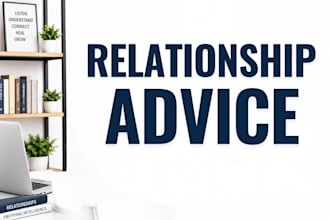 give you the relationship advice, marriage counseling ,  couple counseling