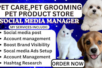 be pet business social media manager for pet grooming and pet stores cat and dog