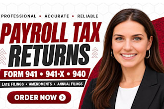 prepare form 941, 941x amendments and form 940 payroll tax returns