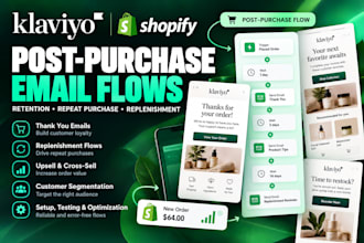 build klaviyo shopify post purchase email flows customer retention replenishment