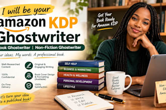 be your amazon kdp ghost writer, ebook ghostwriter, non fiction ghostwriter