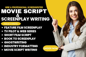 do movie script writing, feature film screenplay, screenwriting or TV pilot