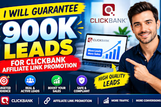 guarantee 900k leads  for clickbank affiliate link  link promotion