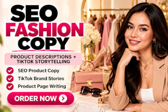 write SEO fashion product descriptions and tiktok fashion storytelling brands