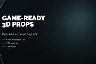 create game ready 3d props and assets for unreal engine 5