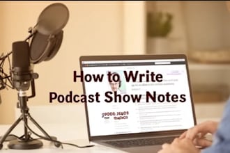 write engaging podcast show notes and episode summaries