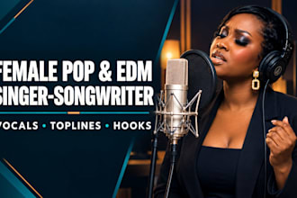 be your female pop and edm singer songwriter