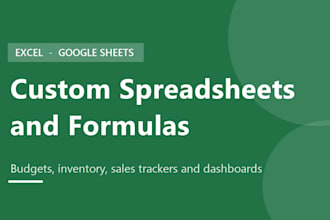 create custom excel or google sheets spreadsheets with formulas