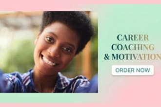 provide career coaching, emotional support and wake up calls