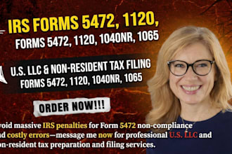prepare and file form 5472 and 1120 for foreign owned single member llc
