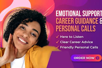 provide emotional support, career guidance and personal calls