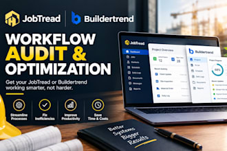 audit, optimize your jobtread or buildertrend workflows