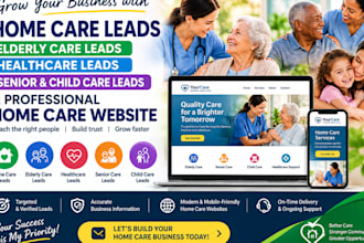 home care leads elderly care healthcare leads senior child home care website