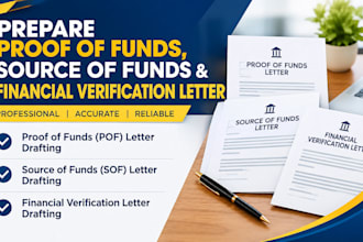 prepare proof of funds, source of funds and financial verification letter
