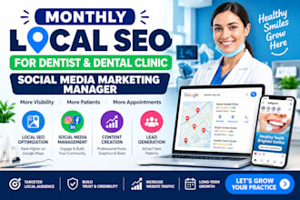 do monthly local SEO for dentist dental clinic social media marketing manager