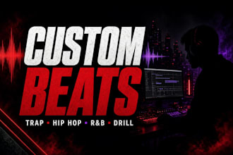 make custom trap, hip hop, r,b, drill beats for you