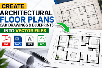 create architectural floor plans, cad drawings and blueprints into vector files
