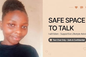 provide emotional support and safe space to talk via text