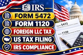 foreign llc tax filing form 5472 form 1120 irs compliance and US tax preparation
