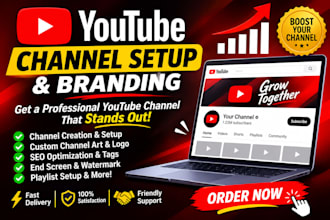 create and setup you tube channel with logo, banner, intro, outro, and SEO
