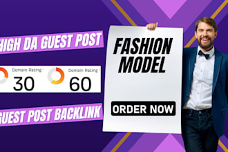 publish fashion model article to provide high da guest post backlink