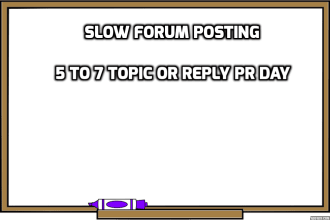 do slow 60 forum posting