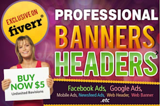 design a Professional web banner,header,ad,cover