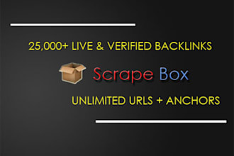 create 25,000++ Live and Verified BACKLINKS using scrapebox with unlimited urls and anchors