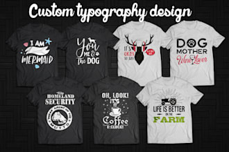 do trendy typography tshirts with unique and custom design