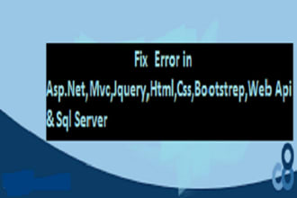 fix bugs in asp net including webforms,mvc,core,mvc,jquery,angular,sql nd oracle