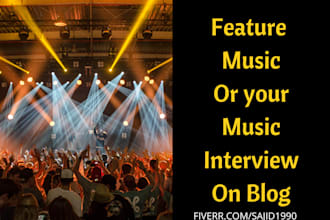 feature music or your music interview on my popular blog