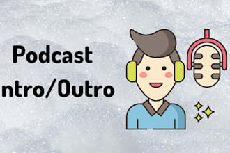 create a professional podcast intro and outro