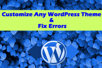customize any wordpress theme and fix issues