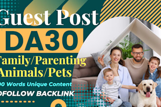 submit a guest post on da30 family or pets niche blog with dofollow backlink