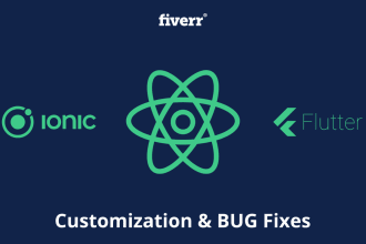 customize and fix bugs in ionic react native and flutter app