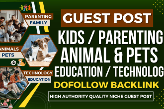 write and publish guest post on parenting, pets, tech niche blog